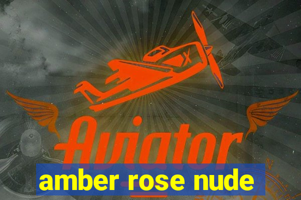 amber rose nude